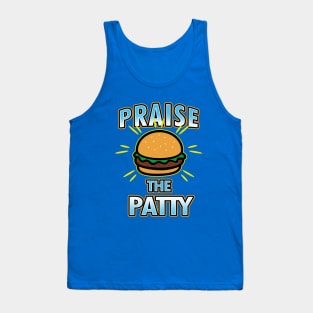 Praise The Patty Funny Gift For Foodies Burger Lovers Tank Top